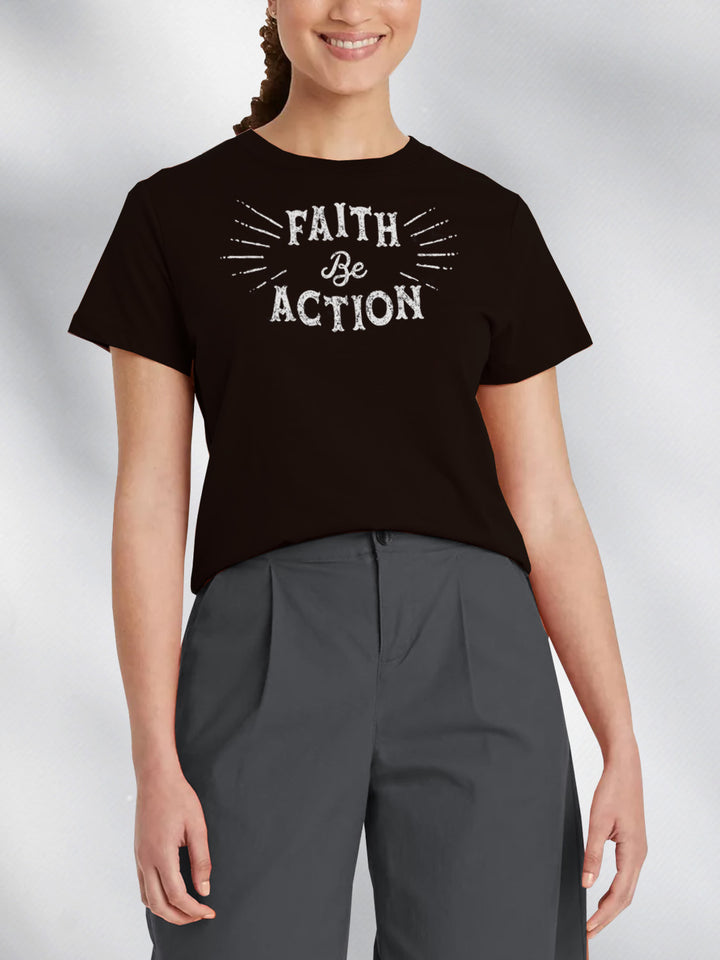 Faith Be Action - Tee
