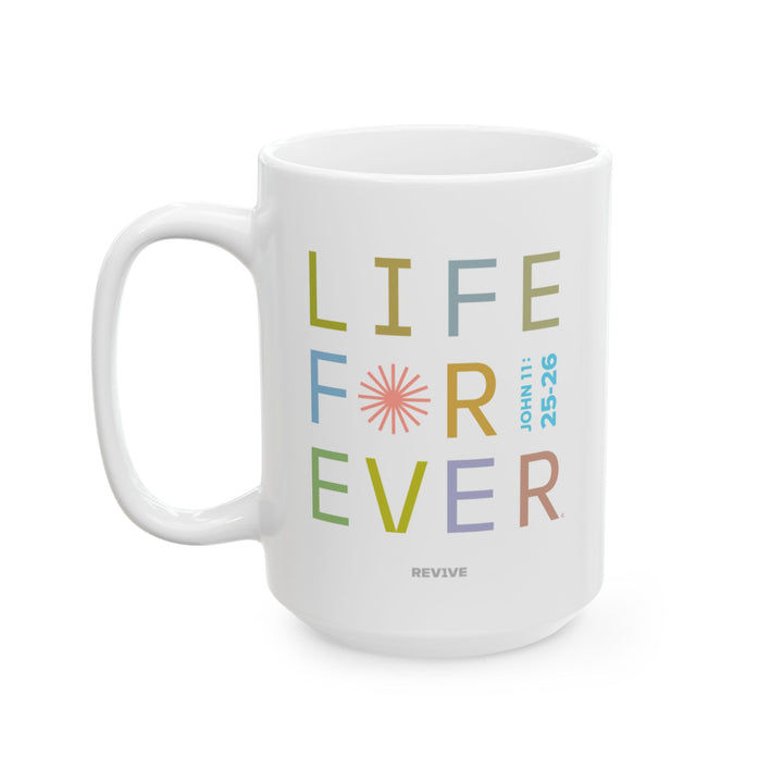 Life Forever - Coffee Mug